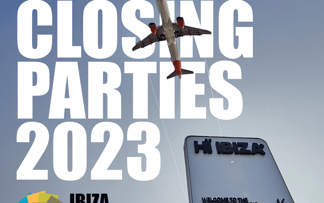 Ibiza Closing Parties 2023 – Updated Calendar Event